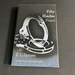 Fifty Shades Freed : Book Three of the Fifty Shades Trilogy by E. L. James...